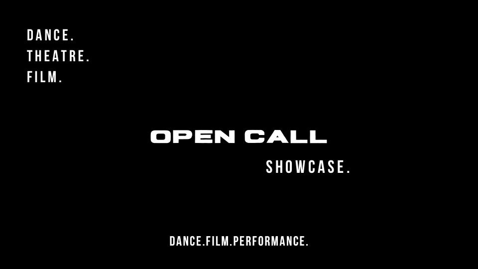 Open Call Showcase Dance Film Performance London