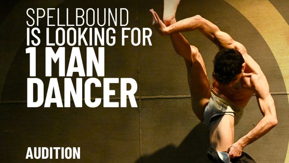 Spellbound – Audition For 1 Male Contemporary Dancer