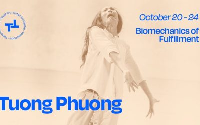 Tuong Phuong – Biomechanics of Fulfillment – October 20 – 24