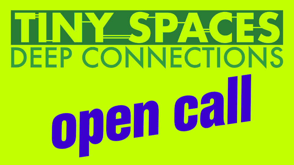 Tiny Spaces Deep Connections: Artist Residency Programme